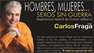 Carlos Fraga "Hombres, Mujeres... Sexos Sin Guerra"